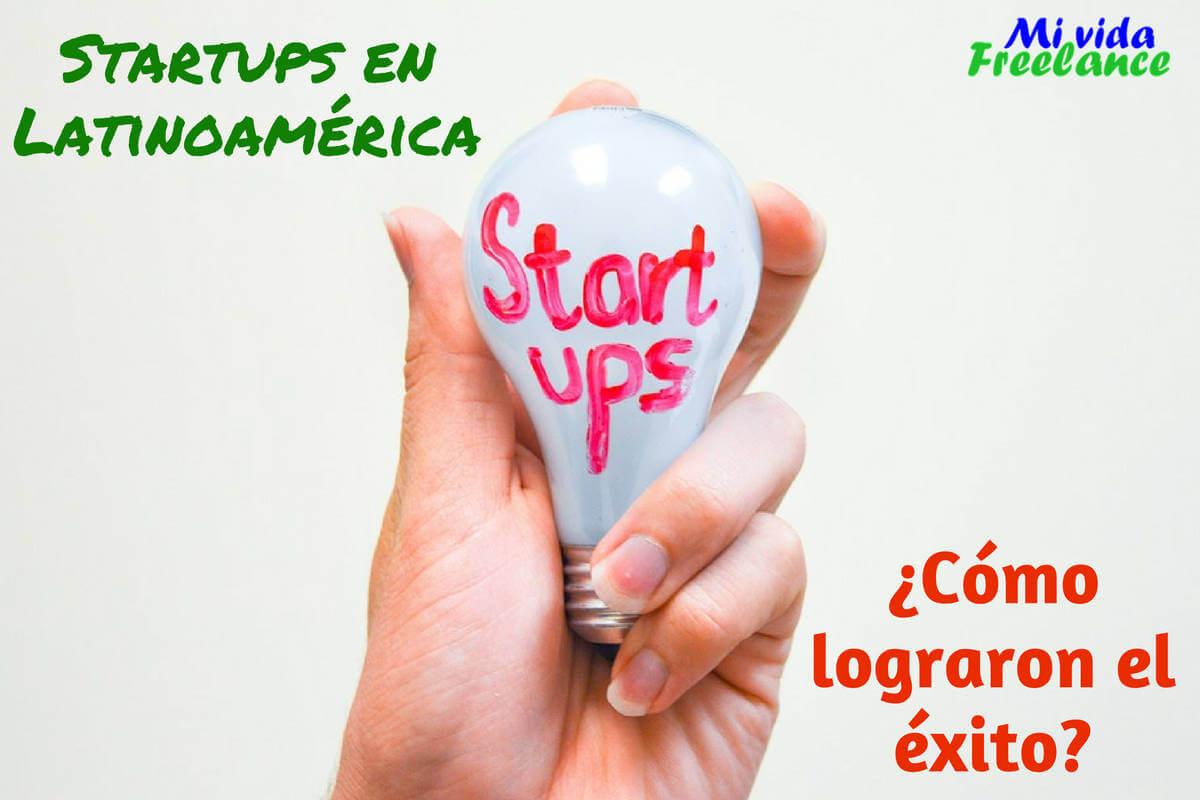 Startups latinoamericanas: ¿Cómo lograron alcanzar el éxito?