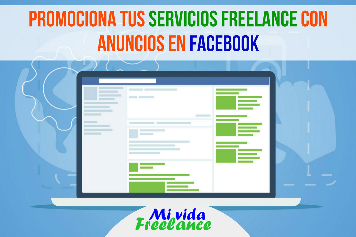 promociona-tus-servicios-freelance-con-anuncios-en-facebook-mi-vida-freelance